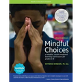 Mindful Choices, 2nd Edition: A Mindful, Social Emotional Learning Curriculum for Grades 6-8