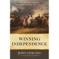 Winning Independence: The Decisive Years of the Revolutionary War, 1778-1781