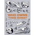 Who Owns These Bones?