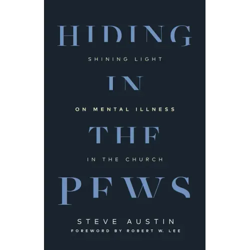 Hiding in the Pews: Shining Light on Mental Illness in the Church
