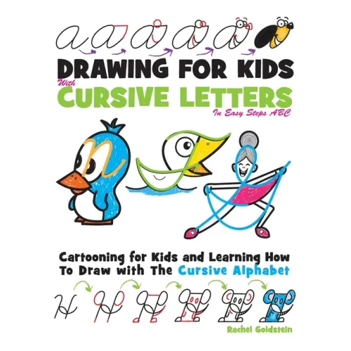 Drawing for Kids with Cursive Letters in Easy Steps ABC: Cartooning for Kids and Learning How to Draw with the Cursive Alphabet