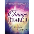 Image Bearer: Restoring the power and truth of the image of God in you