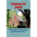 Looking for Judah: Adventures in Genealogy and Remembrance