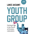 Youth Group: Coming of Age in the Church of Christian Nationalism