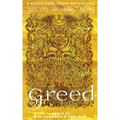 Greed: The desire for material wealth or gain