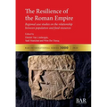 The Resilience of the Roman Empire: Regional case studies on the relationship between population and food resources
