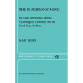 The Diachronic Mind: An Essay on Personal Identity, Psychological Continuity and the Mind-Body Problem