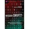 Mission Drift?: Exploring a Paradigm Shift in Evangelical Mission with Particular Reference to Microfinance