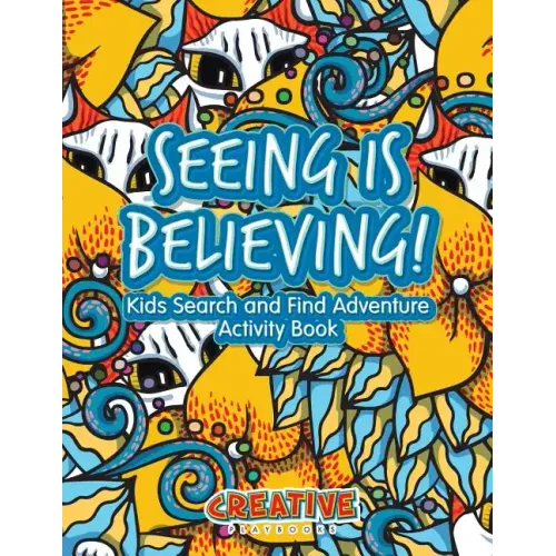 Seeing Is Believing! Kids Search and Find Adventure Activity Book