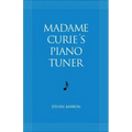 Madame Curie's Piano Tuner