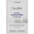 Cavalier: The Story of an Unsolved Murder in a Small Town