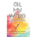 Oh, My Word: The insanely simple daily journal to intentionally become who you want to be