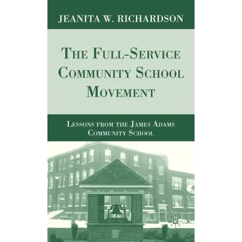 The Full-Service Community School Movement: Lessons from the James Adams Community School
