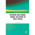 Totemism and Human-Animal Relations in West Africa