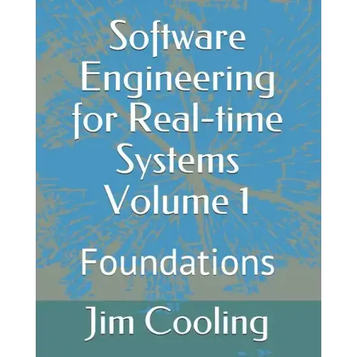 Software Engineering for Real-time Systems Volume 1: Foundations