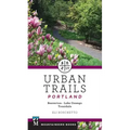 Urban Trails Portland: Beaverton, Lake Oswego, Troutdale