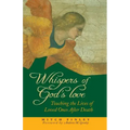 Whispers of God's Love: Touching the Lives of Loved Ones After Death