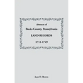 Abstracts of Bucks County, Pennsylvania, Land Records, 1711-1749