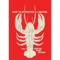 How to Hypnotize a Lobster