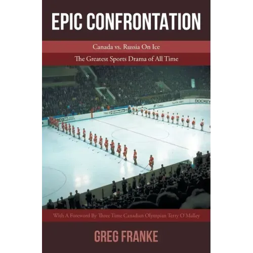 Epic Confrontation: Canada vs. Russian On Ice: The Greatest Sports Drama of All-Time
