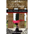 La Danza Conflict, Passion, and Healing