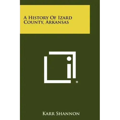 A History Of Izard County, Arkansas