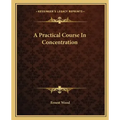 A Practical Course in Concentration