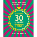 Chetna's 30 Minute Indian: Quick and Easy Everyday Meals