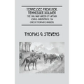 Tennessee Preacher, Tennessee Soldier: The Civil War Career of Captain John D. Kirkpatrick, CSA One of Morgan's Raiders