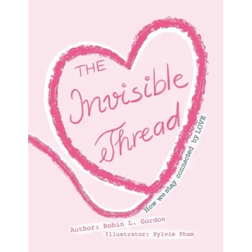 The Invisible Thread: How we stay Connected by LOVE