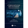 Cyber Defense Mechanisms: Security, Privacy, and Challenges