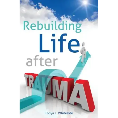 Rebuilding Life After Trauma