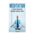 Meditation: 7 Minute Meditation Technique for Busy People