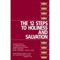 The Twelve Steps to Holiness and Salvation