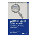 Evidence-Based Cybersecurity: Foundations, Research, and Practice