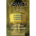 The Vowed Life: The Promise and Demand of Baptism