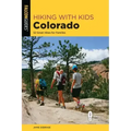 Hiking with Kids Colorado: 52 Great Hikes for Families