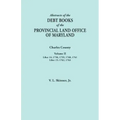 Abstracts of the Debt Books of the Provincial Land Office of Maryland. Charles County, Volume II: Liber 14: 1758, 1759, 1760, 1761; Liber 15: 1762, 17