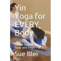 Yin Yoga for Every Body: How to Support Your Yin Poses with Props