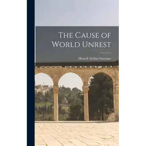 The Cause of World Unrest