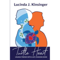 Turtle Heart: Unlikely Friends with a Life-Changing Bond