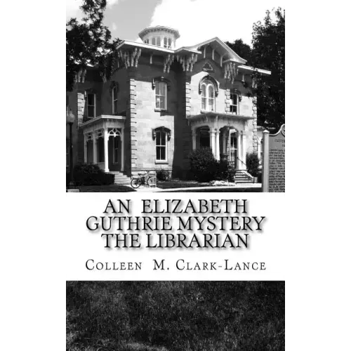 An Elizabeth Guthrie Mystery The Librarian: The Librarian
