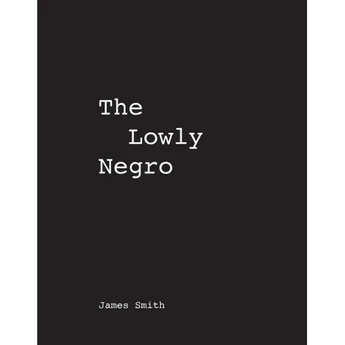 James Smith the Lowly Negro