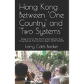 Hong Kong Between One Country and Two Systems