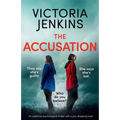 The Accusation: An addictive psychological thriller with a jaw-dropping twist