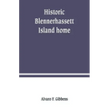 Historic Blennerhassett Island home, near Parkersburg, W. Va. Expedition against Spain