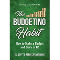 The Budgeting Habit: How to Make a Budget and Stick to It!
