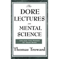 The Dore Lectures on Mental Science