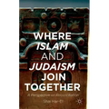 Where Islam and Judaism Join Together: A Perspective on Reconciliation
