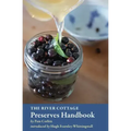 The River Cottage Preserves Handbook: [A Cookbook]